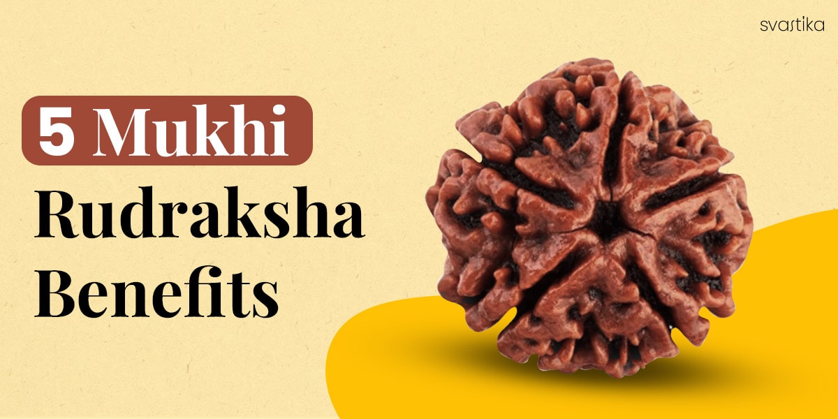 5 Mukhi Rudraksha Benefits