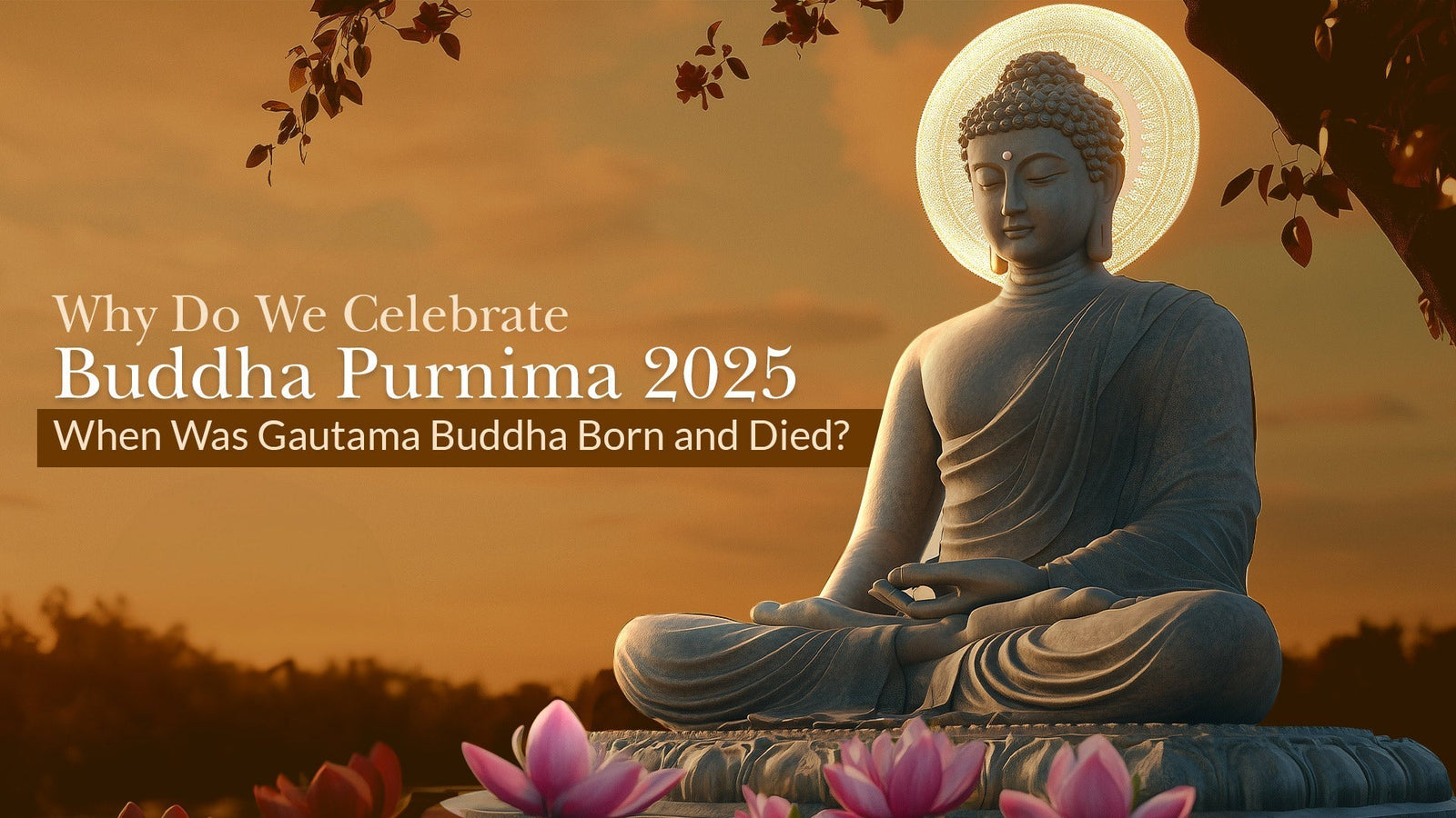 Buddha Purnima: Why One Full Moon Marks Birth, Enlightenment and Death