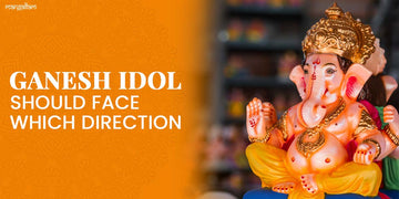 Ganesh Idol Should Face Which Direction?