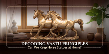 Decoding Vastu Principles: Can We Keep Horse Statues at Home?