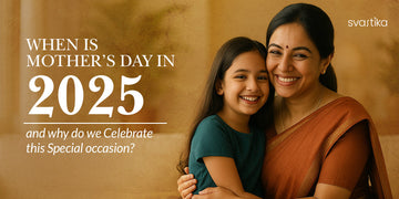 When is Mother’s Day in 2025, and why do we celebrate this special occasion?