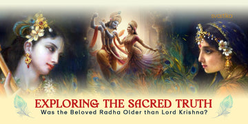 Exploring the Sacred Truth: Was the Beloved Radha Older than Lord Krishna?