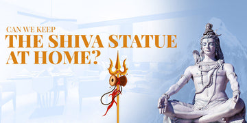 can we keep shiva statue at home