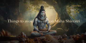Things to Avoid on Maha Shivratri