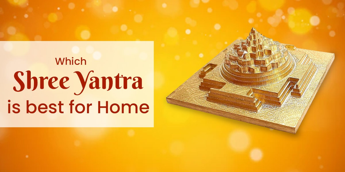 which shree yantra is best for home