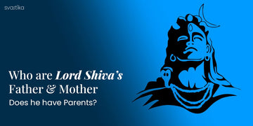 Who is Lord Shiva father and mother