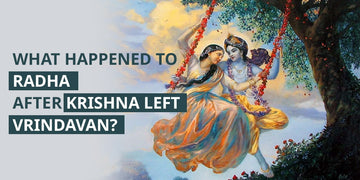 What happened to radha after krishna left vrindavan