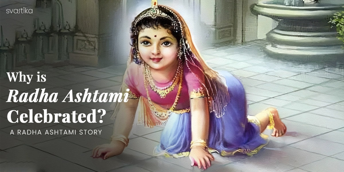 Why is Radha Ashtami Celebrated? A Radha Ashtami Story