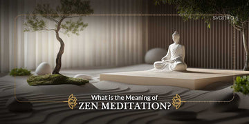 What is the Meaning of Zen Meditation?